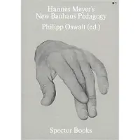 Spector Hannes meyer's new bauhaus teaching methodology