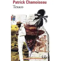 Gallimard Texaco - Patrick Chamoiseau