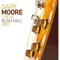 Gary Moore Live At Bush Hall 2007 Vinyl
