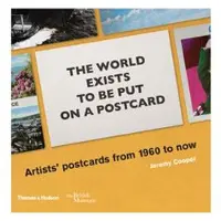 Thames & Hudson WORLD EXISTS TO BE PUT ON A POSTCARD. ARTISTS' POSTCARD - Jeremy Cooper
