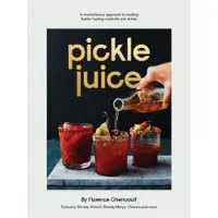 Hardie Grant Books Pickle Juice - Florence Cherruault