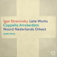 OUTHERE Cappella Amsterdam, Noord Nederlands Orkest, Daniel Reuss - Stravinsky: Late Works (CD)