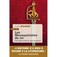 Tallandier LES MOUSQUETAIRES DU ROI