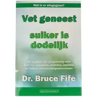 Succesboeken Vet geneest suiker is dodelijk