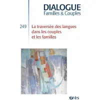 Eres DIALOGUE,249:LA TRAVERSEE DES LANGUES DANS LES COUPLES ET