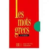 Hachette Les Mots grecs - Abbé Fernand Martin