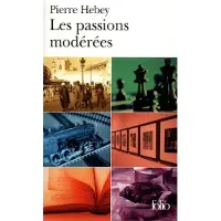 Gallimard Les passions modérées - Pierre Hebey