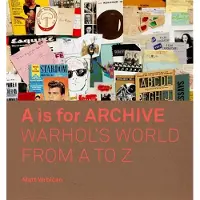 Yale University Press A is for Archive : Warhol's World from A to Z - Matt Wrbican