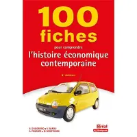 Bréal 100 FICHES POUR COMPRENDRE L¿HISTOIRE ECONOMIQUE CONTEMP
