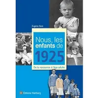 Wartberg Verlag Nous, les enfants de 1925 - Eugène Sars