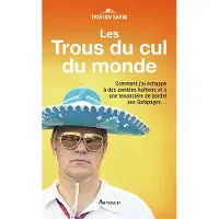 Arthaud Les trous du cul du monde