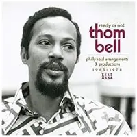 Strummer International Litd Ready Or Not - Thom Bell: Philly Soul Arrangements