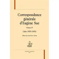 Honore Champion Correspondance generale,04:juin 1850-1854 - Eugène Sue
