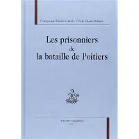 Honore Champion Les prisonniers de la bataille de Poitiers - Françoise Bériac-Lainé