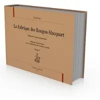 Honore Champion La fabrique des Rougon-Macquart - Émile Zola