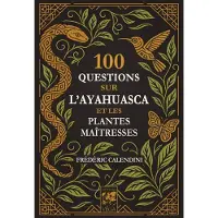 Vega Eds 100 QUESTIONS SUR L'AYAHUASCA