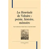 Honore Champion La henriade de voltaire:poesie histoire memoire