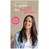 Robert Laffont LE GUIDE SANTE DES FEMMES PRESSEES
