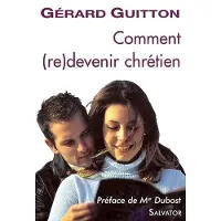 Salvatore, R. A. Comment redevenir chrétien