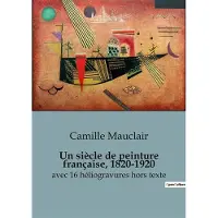 SHS Éditions Siecle de peinture franþaise 1820 1920 - Camille Mauclair