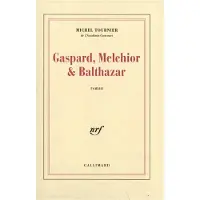 Gallimard Gaspard, Melchior et Balthazar - Michel Tournier