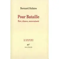 Gallimard Pour Bataille - Bernard Sichère