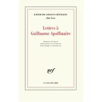 Gallimard Lettres à Guillaume Apollinaire - Louise de Coligny-Chatillon