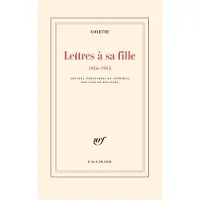 Gallimard Lettres à sa fille - Sidonie-Gabrielle Colette