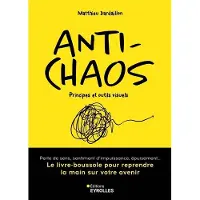 Eyrolles ANTI-CHAOS LE LIVRE-BOUSSOLE POUR REPRENDRE LA MAIN SUR