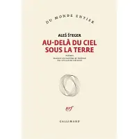 Gallimard AU-DELA DU CIEL SOUS LA TERRE