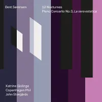 OUTHERE Copenhagen Phil, John Storgards, Katrine Gislinge - Sorensen: 12 Nocturnes & Piano Concerto No. 3, La Sera Estatica (CD)