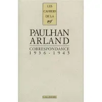 Gallimard Correspondance 1936-1945 - Marcel Arland
