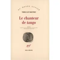 Gallimard Le chanteur de tango - Tomas Eloy Martinez