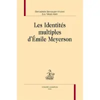 Honore Champion Les identités multiples d'Emile Meyerson - Bernadette Bensaude-Vincent