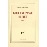 Gallimard Tout est passé si vite - Jean-Noël Pancrazi