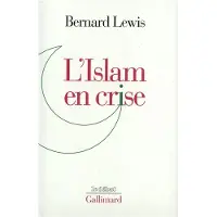 Gallimard L'Islam en crise - Bernard Lewis