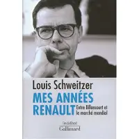 Gallimard Mes années Renault - Louis Schweitzer