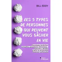 Eyrolles LES 5 TYPES DE PERSONNES QUI PEUVENT VOUS GACHER LA VIE