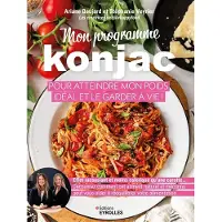 Eyrolles MON PROGRAMME KONJAC POUR ATTEINDRE MON POIDS IDEAL ET LE GA