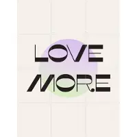 IXXI Love More, Bohomadic Studio - 60 x 80 cm - Gratis ophangtool - Grote wanddecoratie en posters - Grafisch Ontwerp, Typografie, Minimalisme