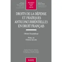 Lgdj Droits de la défense et pratiques anticoncurrentielles en droit français