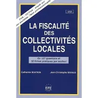 EFE La fiscalité des collectivités locales en 127 questions et 30 fiches par secteur