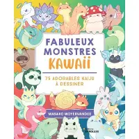 Eyrolles FABULEUX MONSTRES KAWAII 75 ADORABLES KAIJU A DESSINER