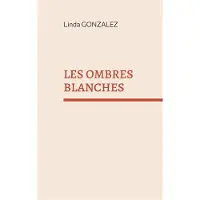 Books on Demand LES OMBRES BLANCHES