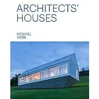 PRINCETON ARCHITECTURAL PRESS Architects' Houses - Michaël Webb