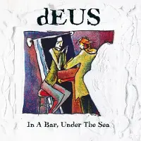 Pias dEUS - In A Bar Under The Sea (2 CD)