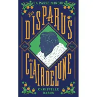 GALLIMARD JEUNESSE EDITION LA PASSE-MIROIR,2:LES DISPARUS DU CLAIRDELUNE (ED.ANNIVERSAI