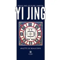 Le Lys Bleu POUR UNE LECTURE LIMPIDE DU YI JING