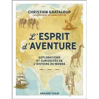 Armand Colin L'ESPRIT D'AVENTURE EXPLORATIONS ET CURIOSITES DE L'HISTOIRE