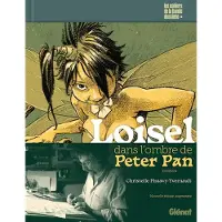 Glénat Loisel, dans l'ombre de Peter Pan NE
